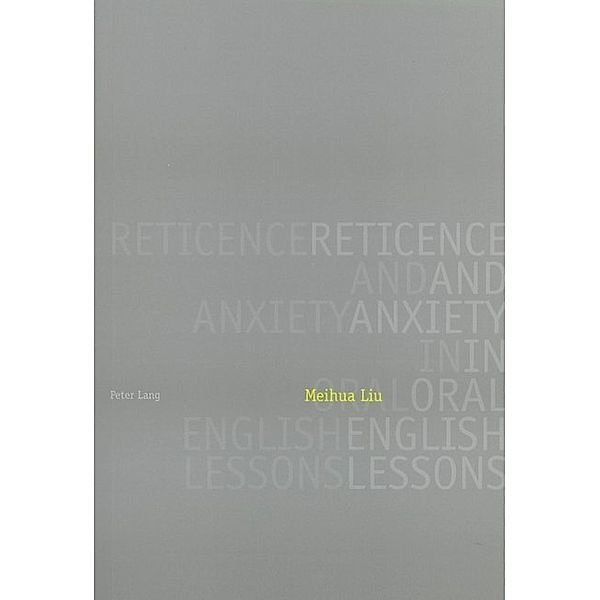 Reticence and Anxiety in Oral English Lessons, Meihua Liu