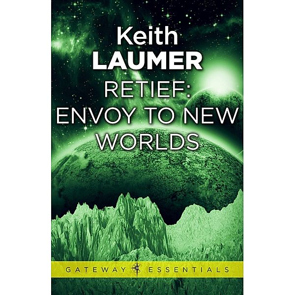 Retief: Envoy to New Worlds / Gateway Essentials, Keith Laumer