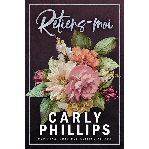 Retiens-moi (Les Frères Knight, #4) / Les Frères Knight, Carly Phillips