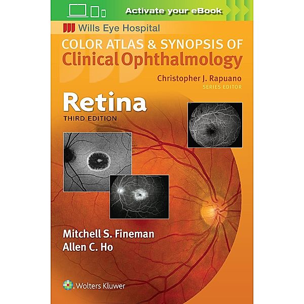 Retina (Color Atlas and Synopsis of Clinical Ophthalmology), Mitchell S. Fineman, Allen C. Ho