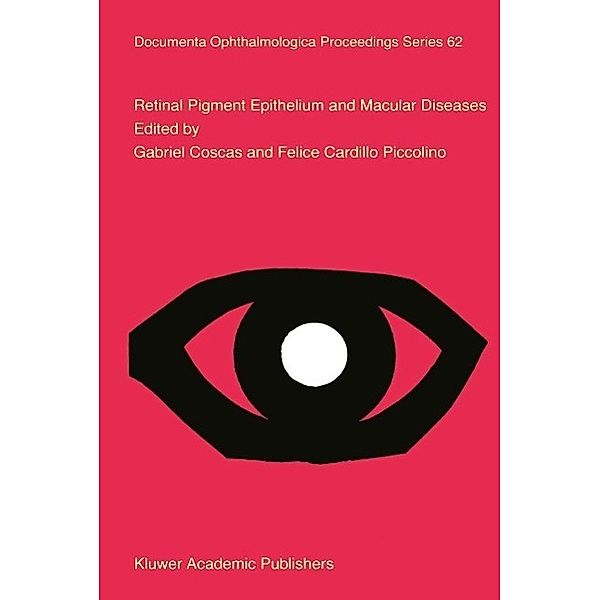 Retinal Pigment Epithelium and Macular Diseases / Documenta Ophthalmologica Proceedings Series Bd.62