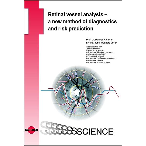 Retinal vessel analysis - a new method of diagnostics and risk prediction / UNI-MED Science, Henner Hanssen, Walthard Vilser