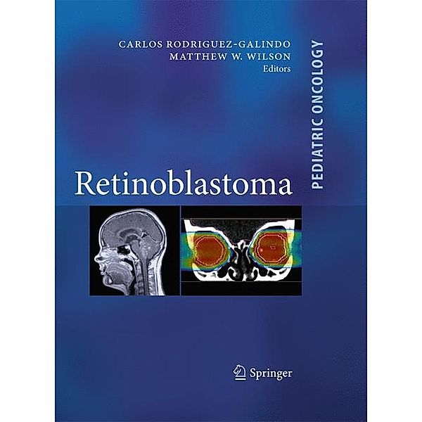 Retinoblastoma, Guillermo L. Chantada, Patricia Chévez-Barrios, Helen Dimaras, Ira J. Dunkel, Michael Dyer, Anna Furmanchuk