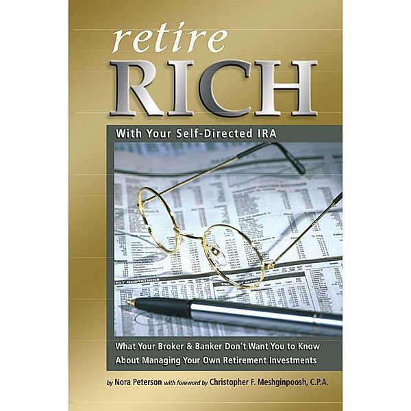 Retire Rich With Your Self-Directed IRA, Nora Peterson