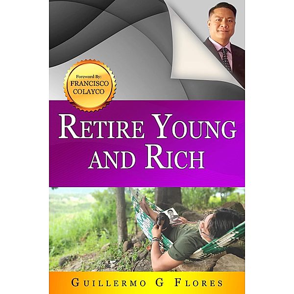 Retire Young and Rich, Guillermo Flores