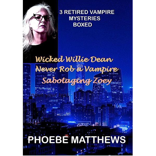 Retired Vampire Mysteries, Books 1, 2, 3 / Retired Vampire Mysteries, Phoebe Matthews