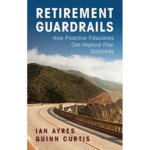Retirement Guardrails, Ian Ayres, Quinn Curtis