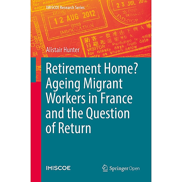 Retirement Home? Ageing Migrant Workers in France and the Question of Return, Alistair Hunter