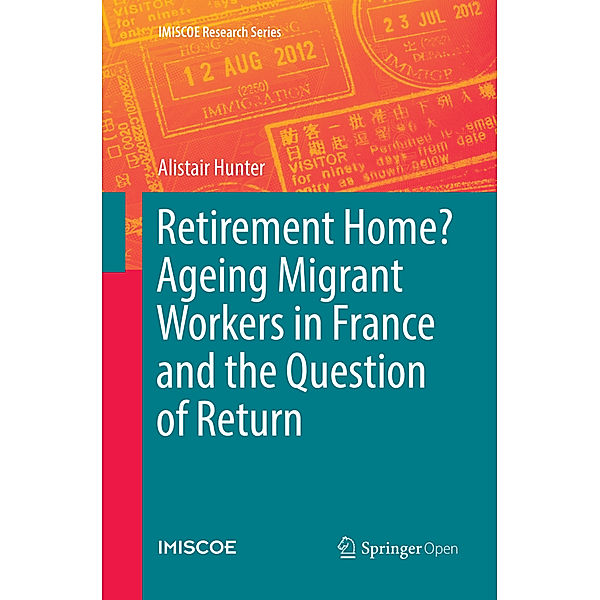 Retirement Home? Ageing Migrant Workers in France and the Question of Return, Alistair Hunter