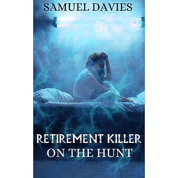 Retirement Killer (On The Hunt, #3) / On The Hunt, Samuel Davies