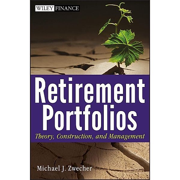 Retirement Portfolios / Wiley Finance Editions, Michael J. Zwecher