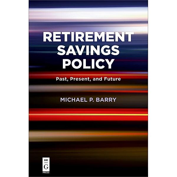 Retirement Savings Policy / De|G Press, Michael P. Barry