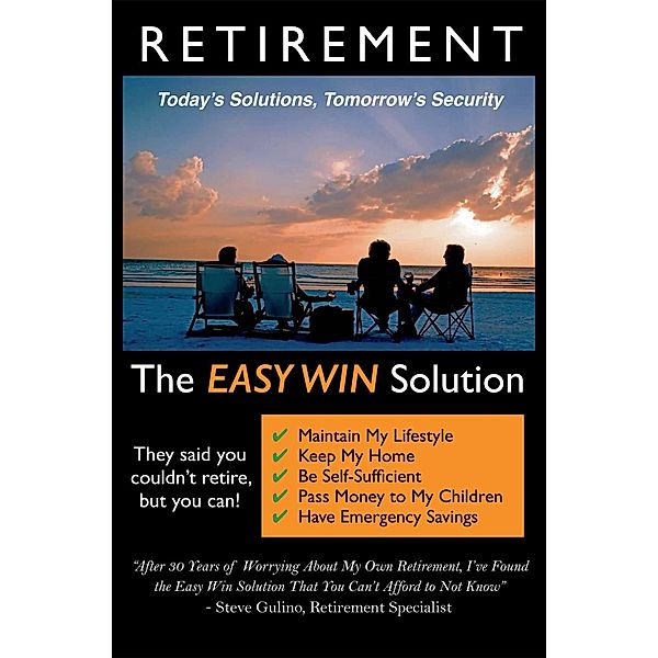 Retirement - The Easy Win Solution, Steve Gulino