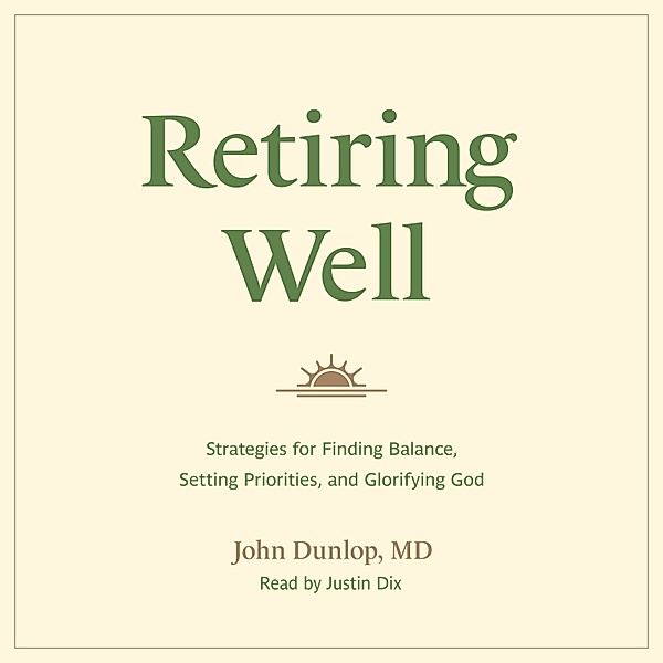 Retiring Well, John, MD Dunlop