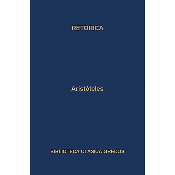 Retórica / Biblioteca Clásica Gredos Bd.142, Aristóteles