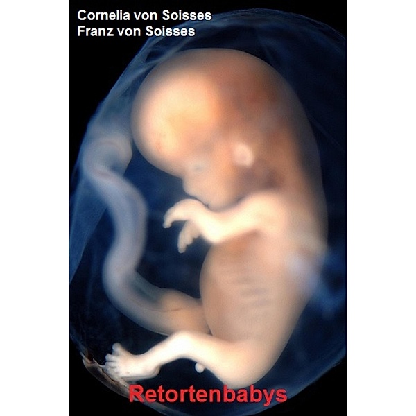 Retortenbabys, Cornelia von Soisses, Franz von Soisses