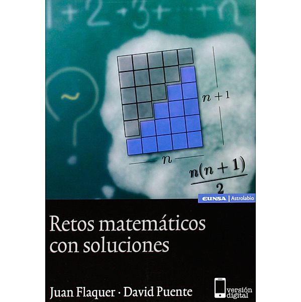 Retos matemáticos con soluciones, Juan Flaquer, David Puente