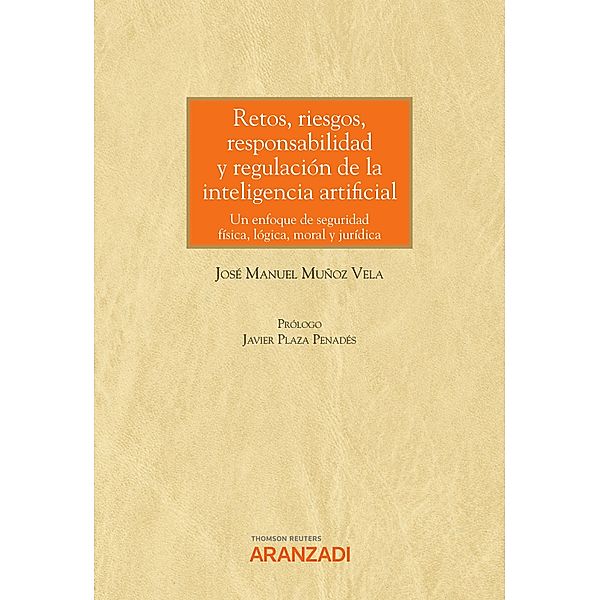 Retos, riesgos, responsabilidad y regulación de la inteligencia artificial / Monografía Bd.1408, José Manuel Muñoz Vela