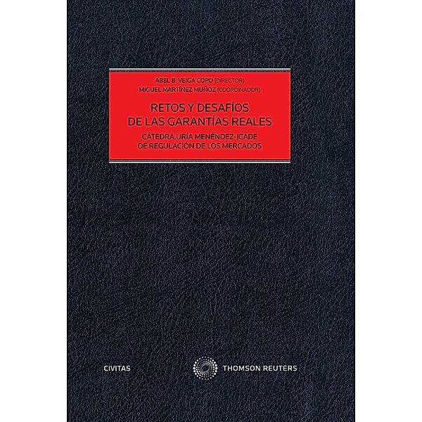 Retos y desafíos de las garantías reales / Estudios y Comentarios de Civitas, Abel B. Veiga Copo, Miguel Martínez Muñoz