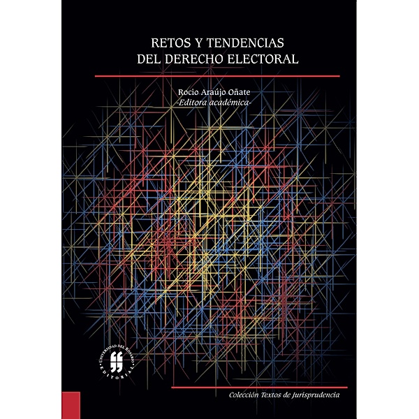 Retos y tendencias del derecho electoral / Textos de Jurisprudencia, Varios, autores