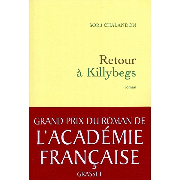 Retour à Killybegs (Grand Prix du Roman de l'Académie Française 2011) / Littérature Française, Sorj Chalandon
