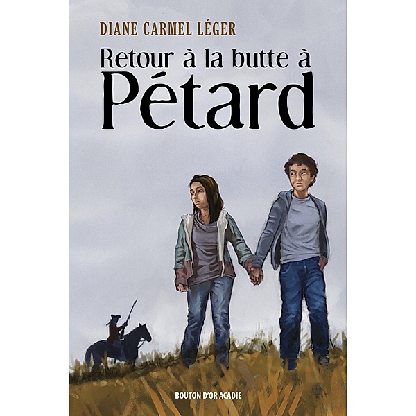 Retour a la butte a Petard / Bouton d'or Acadie, Leger Diane Carmel Leger