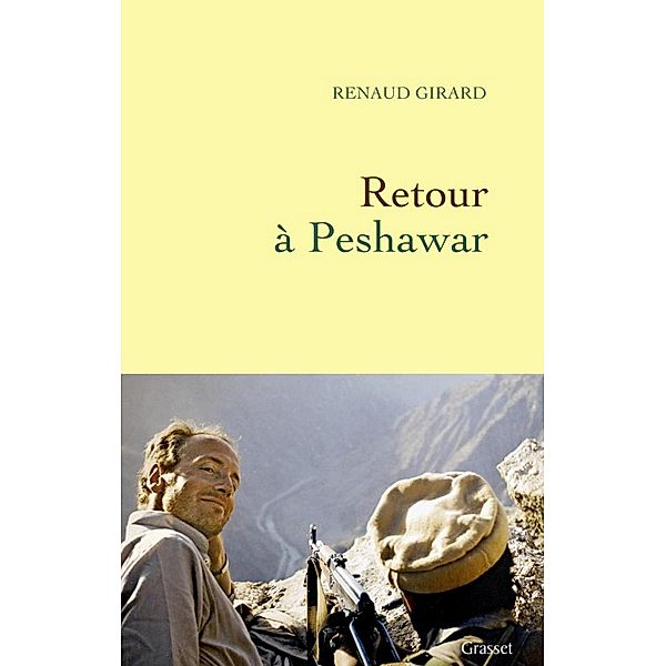 Retour à Peshawar / Essai, Renaud Girard
