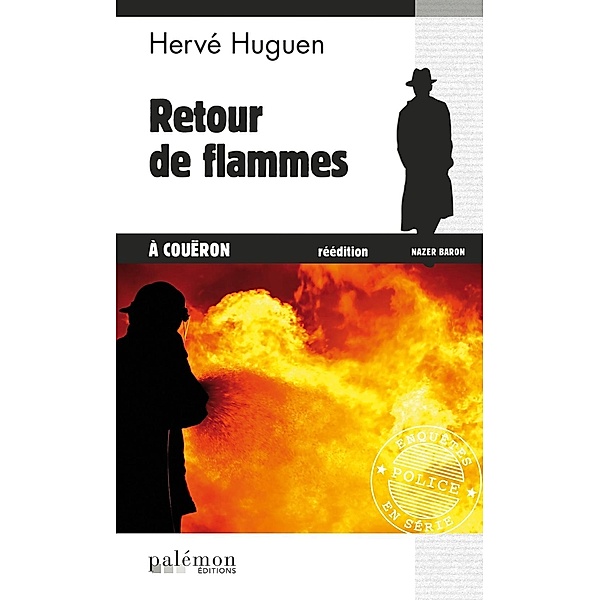 Retour de flammes à Couëron / Les enquêtes du commissaire Baron Bd.5, Hervé Huguen