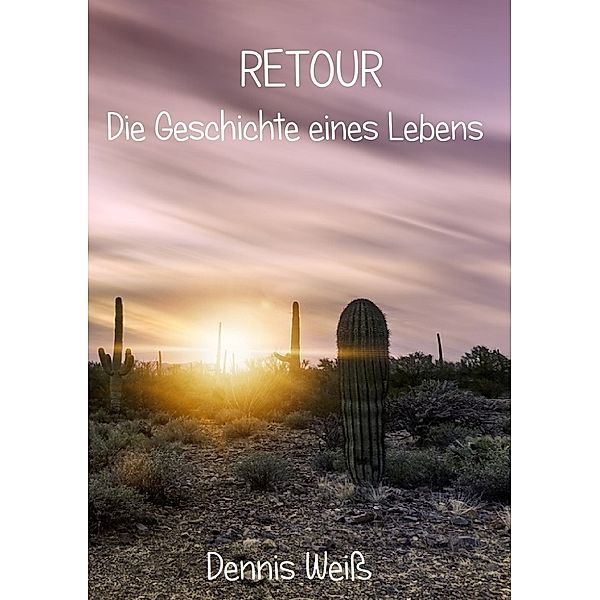 Retour- Die Geschichte eines Lebens, Dennis Weiss