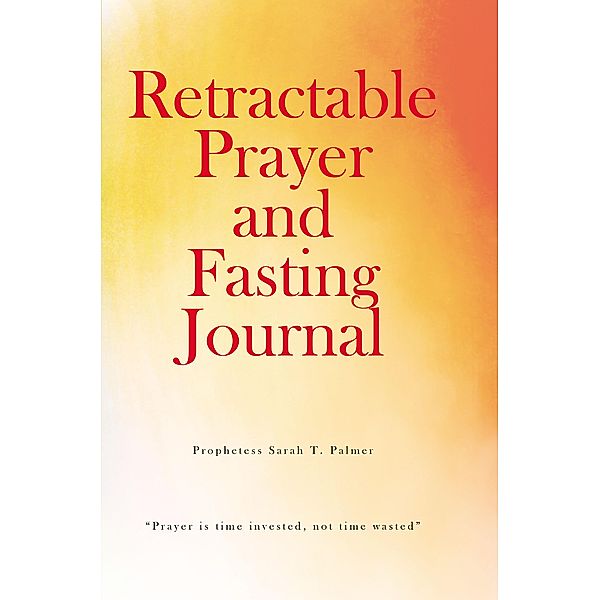 Retractable Prayer and Fasting Journal, Prophetess Sarah T. Palmer