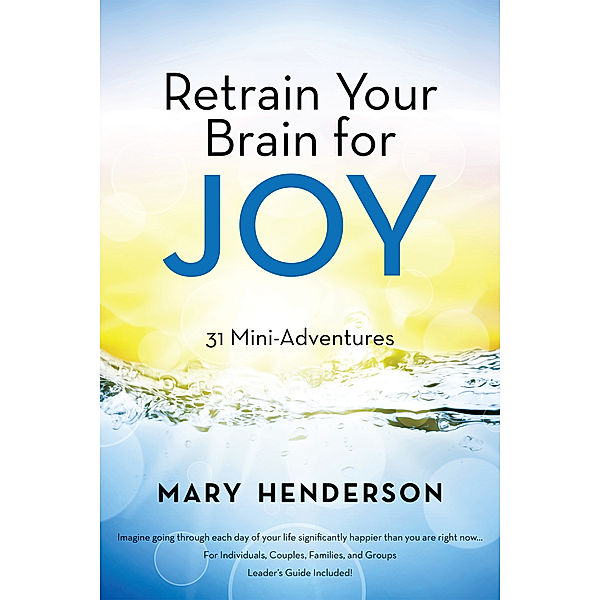 Retrain Your Brain for Joy, Mary Henderson