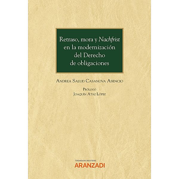 Retraso, mora y Nachfrist en la modernización del Derecho de obligaciones / Monografía Bd.1298, Andrea S. Casanova Asencio