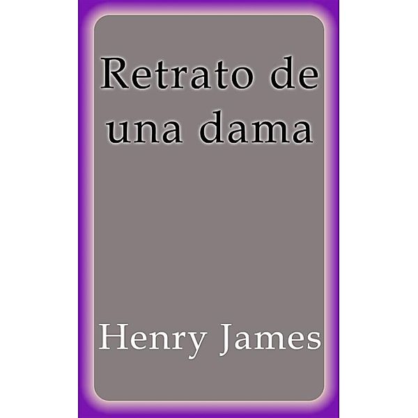 Retrato de una dama, Henry James
