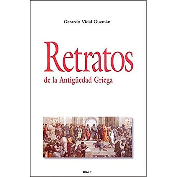 Retratos de la Antigüedad Griega / Historia y Biografías, Gerardo Vidal Guzmán