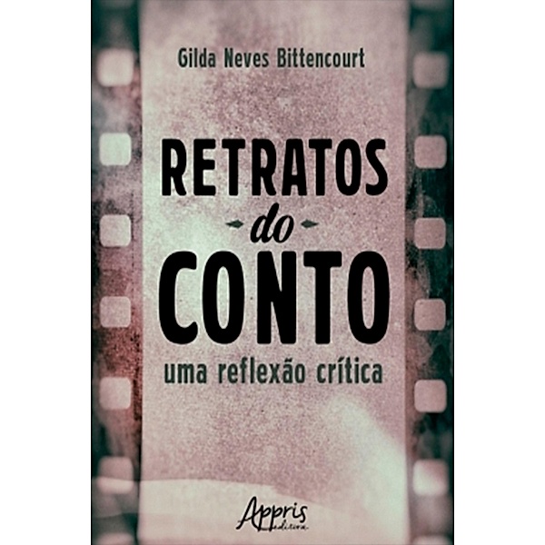 Retratos do Conto: Uma Reflexão Crítica, Gilda Neves Bittencourt