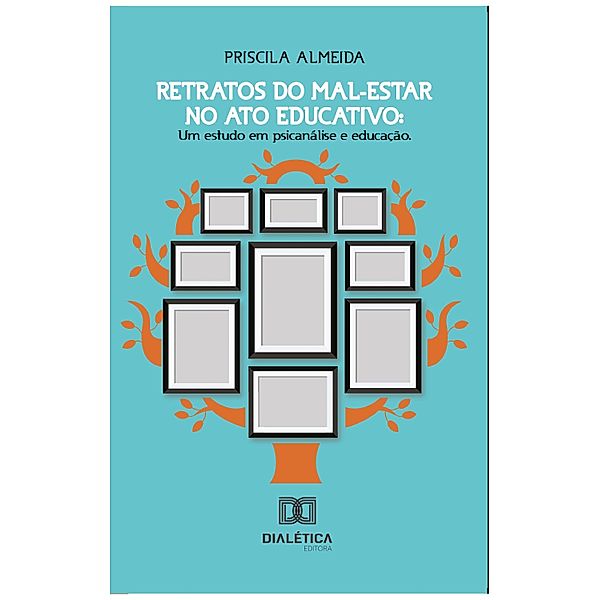 Retratos do mal-estar no ato educativo, Priscila Almeida