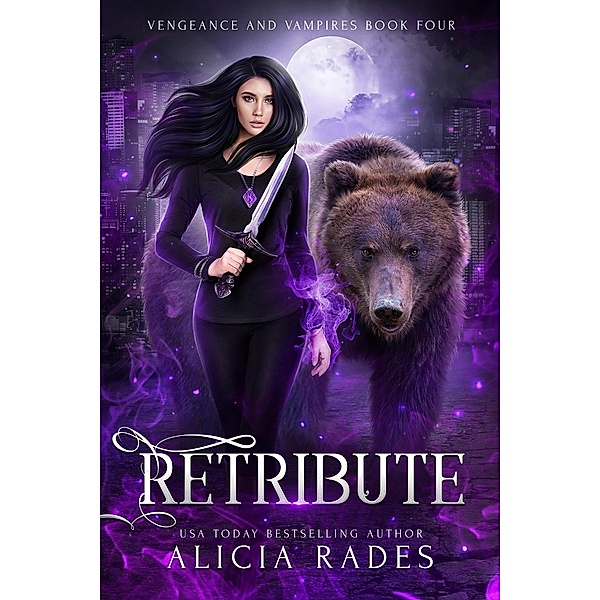 Retribute (Vengeance and Vampires, #4) / Vengeance and Vampires, Alicia Rades