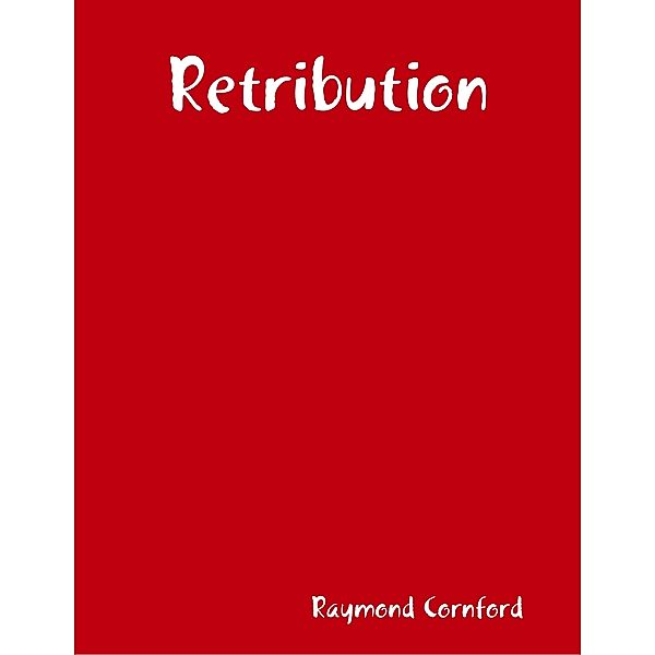 Retribution, Raymond Cornford