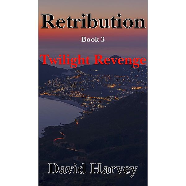 Retribution Book 3 - Twilight Revenge / Retribution, David Harvey