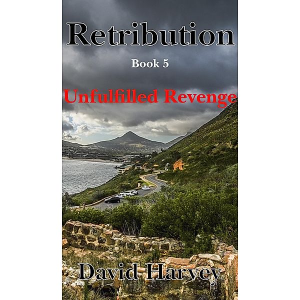 Retribution Book 5 - Unfulfilled Revenge / Retribution, David Harvey