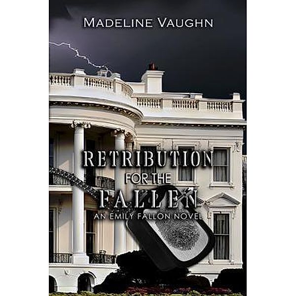 Retribution for the Fallen An Emily Fallon Novel, Madeline Vaughn