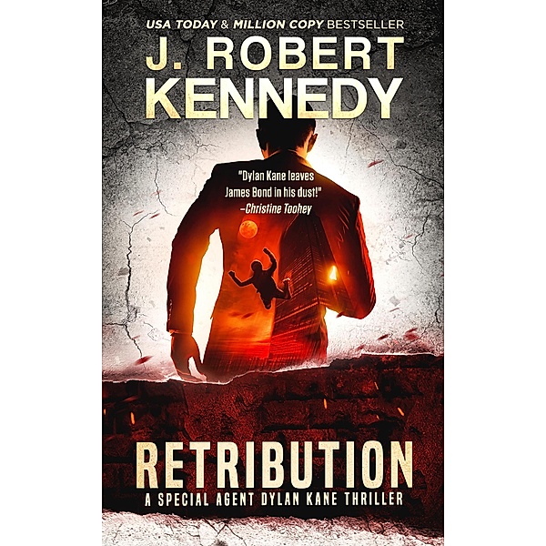 Retribution (Special Agent Dylan Kane Thrillers, #7) / Special Agent Dylan Kane Thrillers, J. Robert Kennedy