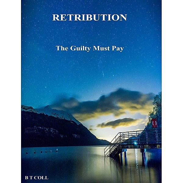 Retribution: The Guilty Must Pay, B T Coll