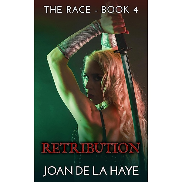 Retribution (The Race Series, #4) / The Race Series, Joan De La Haye