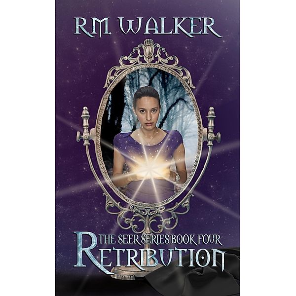 Retribution (The Seer Series, #4) / The Seer Series, R. M. Walker