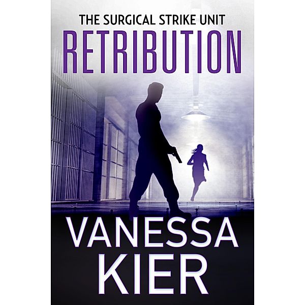 Retribution (The Surgical Strike Unit, #3) / The Surgical Strike Unit, Vanessa Kier