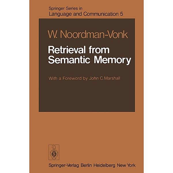 Retrieval from Semantic Memory / Springer Series in Language and Communication Bd.5, W. Noordman-Vonk