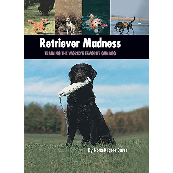 Retriever Madness / Country Dog, Nona Kilgore Bauer