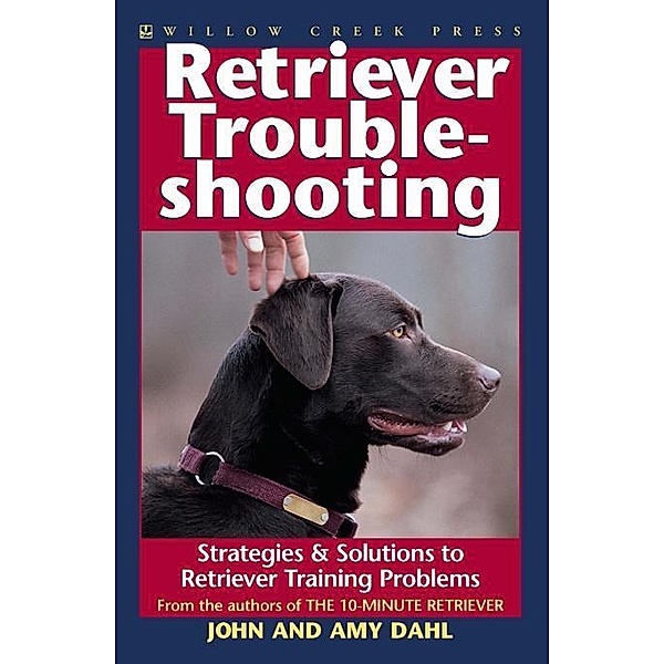 Retriever Troubleshooting, Amy Dahl, John Dahl