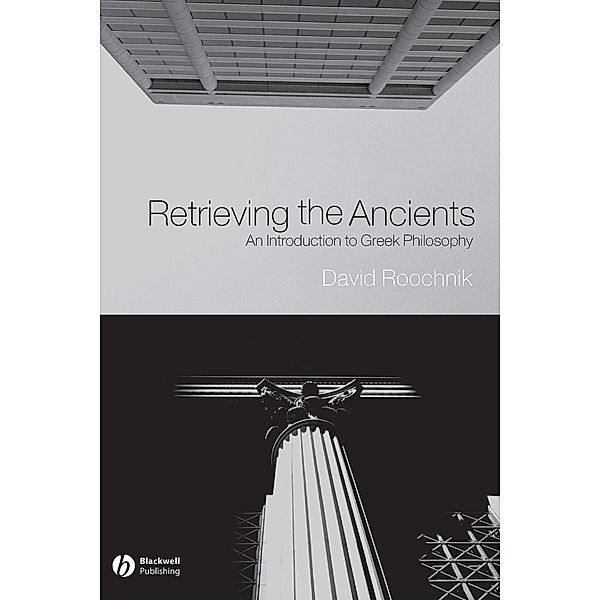 Retrieving the  Ancients, David Roochnik